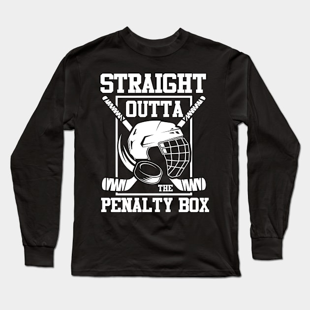 Straight Outta The Penalty Box - Hockey Long Sleeve T-Shirt by AngelBeez29